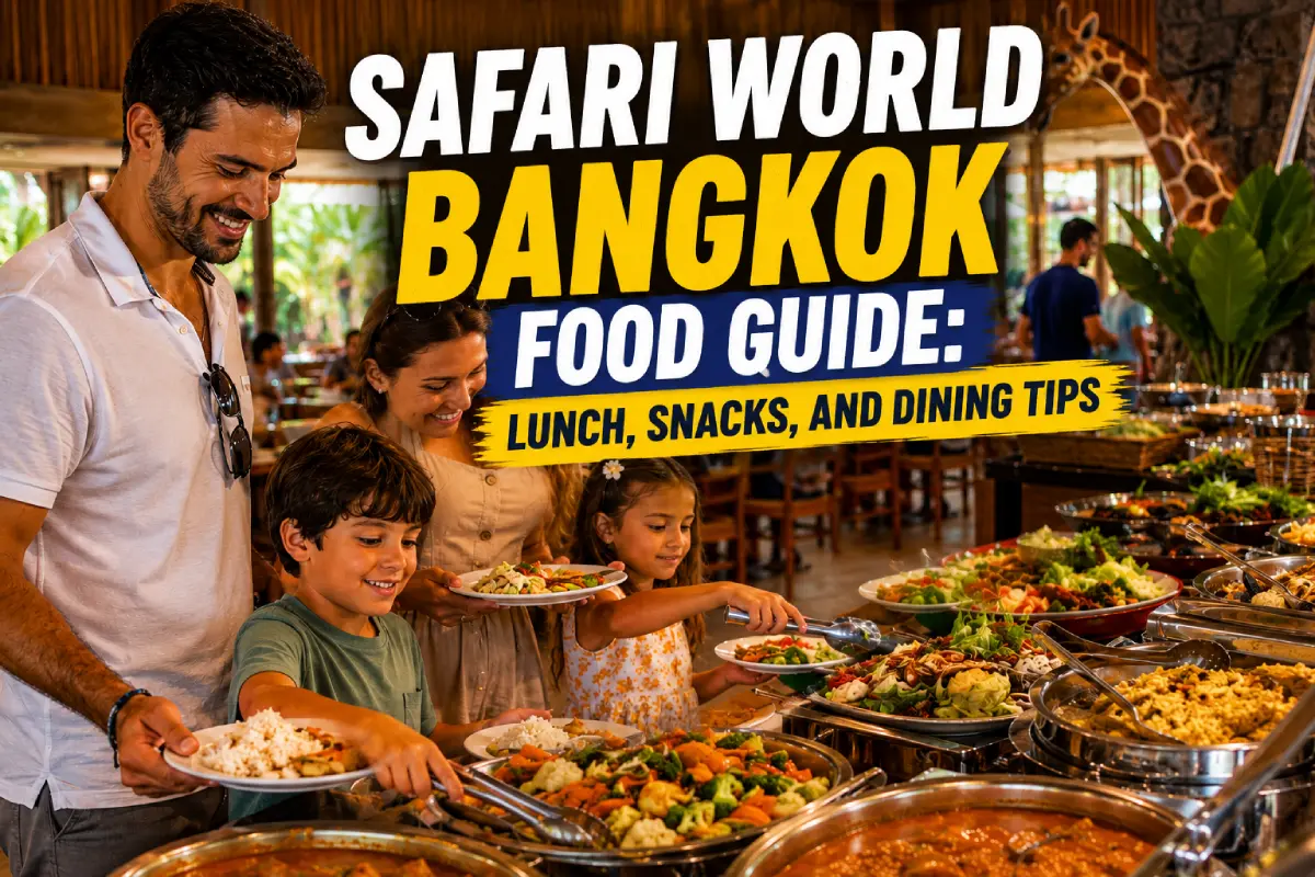 Safari World Bangkok Food Guide: Lunch, Snacks, and Dining Tips